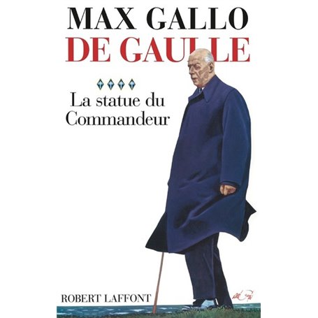 De Gaulle - Tome 4 La Statue du commandeur - 1963-1970