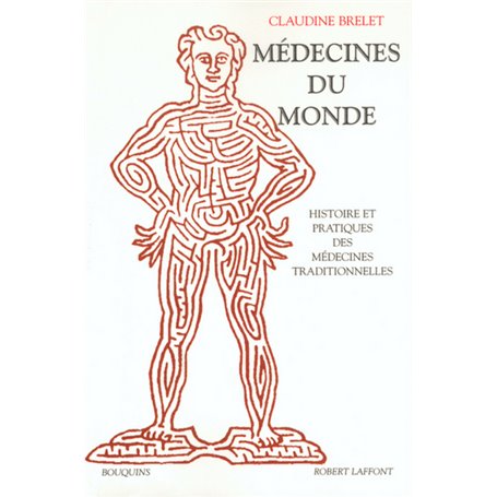 Médecines du monde histoire et pratiques des médecines traditionnelles