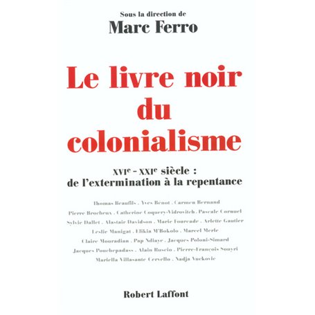 Le livre noir du colonialisme XVIe-XXIe siècle, de l'extermination à la repentance