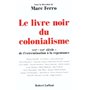 Le livre noir du colonialisme XVIe-XXIe siècle, de l'extermination à la repentance