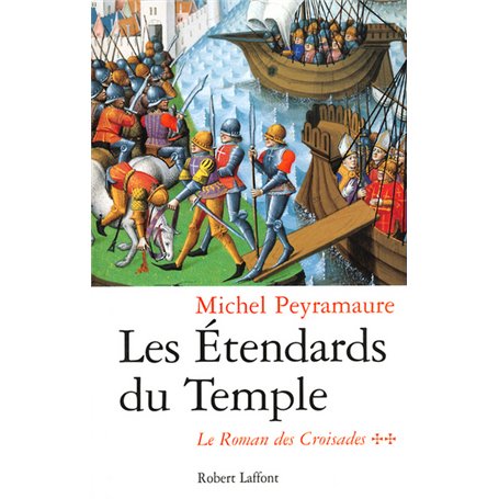 Les Etendards du Temple - tome 2 - Le roman des Croisades