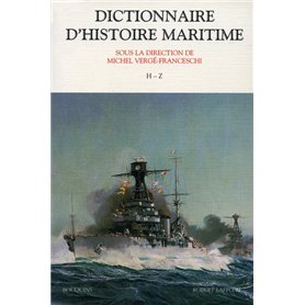 Dictionnaire d'histoire maritime - H-Z - tome 2