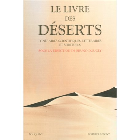 Le livre des déserts itinéraires scientifiques, littéraires et spirituels