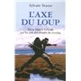 L'Axe du loup - De la Sibérie à l'Inde sur les pas des évadés du Goulag