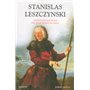 Stanislas Leszczynski, aventurier, philosophe et mécène des Lumières