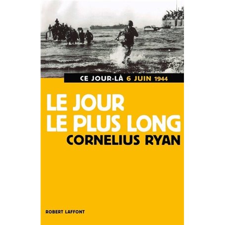 Le jour le plus long ce jour-là 6 Juin 1944