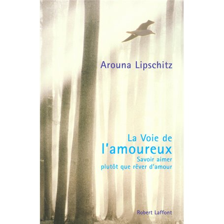 La voie de l'amoureux savoir aimer plutôt que rêver d'amour