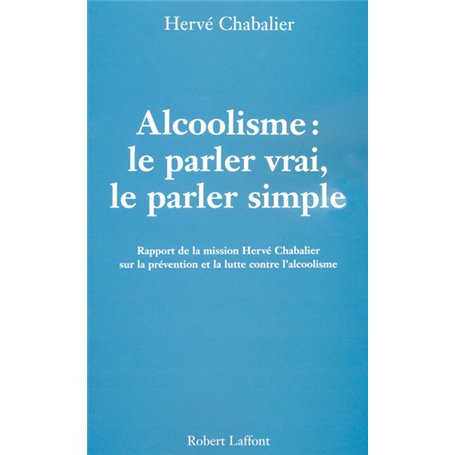 Alcoolisme le parler vrai, le parler simple