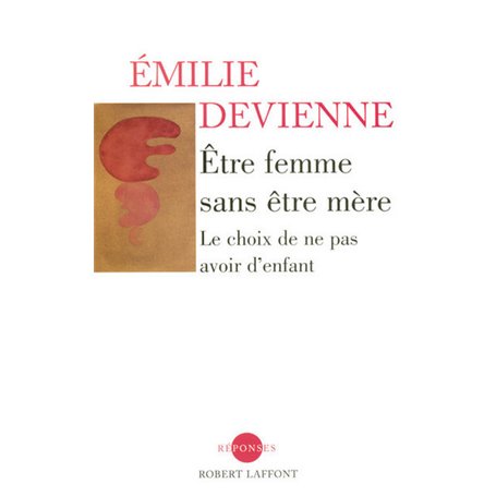 Être femme sans être mère le choix de ne pas avoir d'enfant