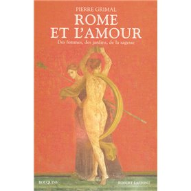 Rome et l'amour des femmes, des jardins, de la sagesse