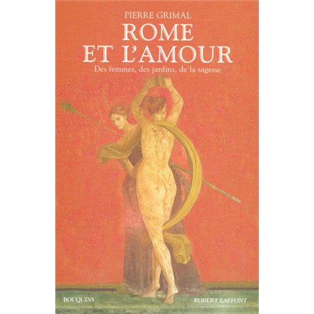 Rome et l'amour des femmes, des jardins, de la sagesse