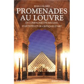 Promenades au Louvre en compagnie d'écrivains, d'artistes et de critiques d'art