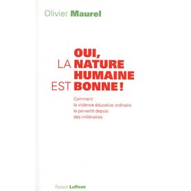 Oui, la nature humaine est bonne !