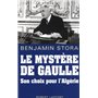 Le mystère de Gaulle son choix pour l'Algérie
