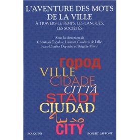 L'aventure des mots de la ville à travers le temps, les langues, les sociétés