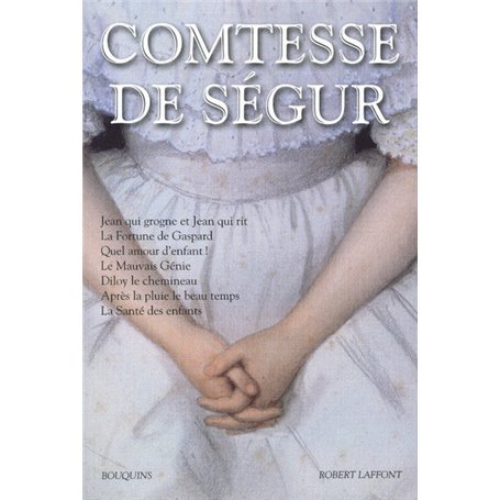 Comtesse de Ségur - Oeuvres - Jean qui grogne et Jean qui rit - La Fortune de Gaspard - Quel amour d