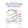 Dictionnaire de l'argot l'argent, la santé, le sexe, le sport, la violence