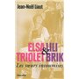 Elsa Triolet et Lili Brik - les soeurs insoumises