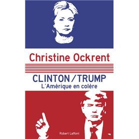 Clinton / Trump - L'Amérique en colère