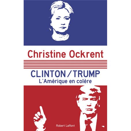 Clinton / Trump - L'Amérique en colère