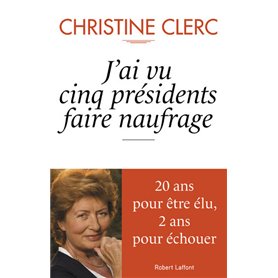 J'ai vu cinq présidents faire naufrage