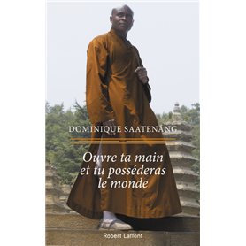 Ouvre ta main et tu posséderas le monde