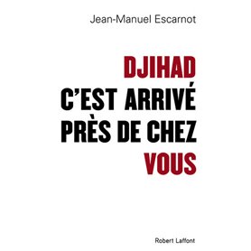 Djihad, c'est arrivé près de chez vous