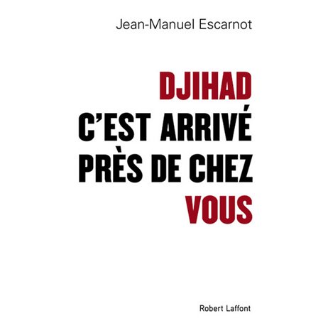 Djihad, c'est arrivé près de chez vous