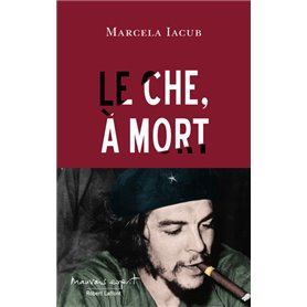 Le Che, à mort