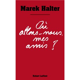 Où allons-nous mes amis ?