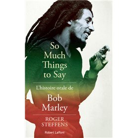 So much things to say - L'histoire orale de Bob Marley