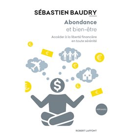 Abondance et bien-être - Accéder à la liberté financière en toute sérénité