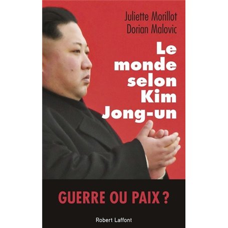 Le monde selon Kim Jong-un