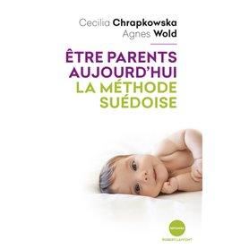 Etre parents aujourd'hui, la méthode suédoise