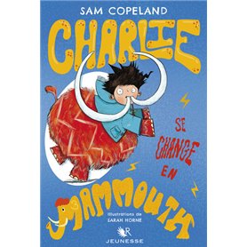 Charlie se change en mammouth - tome 3