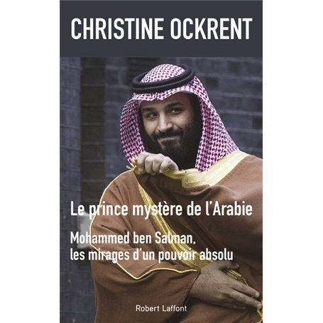 Le prince mystère de l'Arabie, Mohammed ben Salman