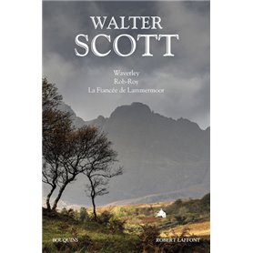 Walter Scott : Waverley - Rob-Roy - La Fiancée de Lammermoor