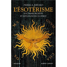 L'Esotérisme - Doctrines secrètes et initiations en Occident - nouvelle édition