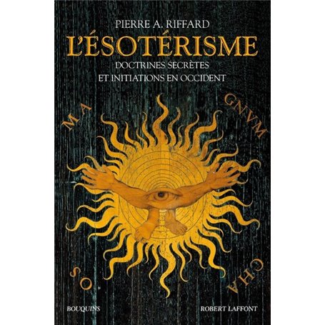 L'Esotérisme - Doctrines secrètes et initiations en Occident - nouvelle édition