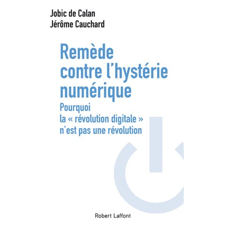 Remède contre l'hystérie numérique