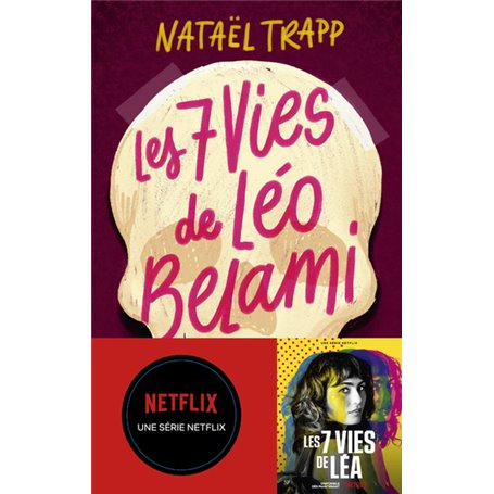 Les 7 vies de Léo Belami - Le roman qui a inspiré la série Netflix : Les 7 vies de Léa