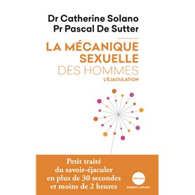 La mécanique sexuelle des hommes - tome 1 L'éjaculation NE 2019