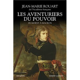 Les aventuriers du pouvoir - De Morny à Macron