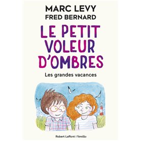 Le Petit Voleur d'ombres - tome 5 Les grandes vacances