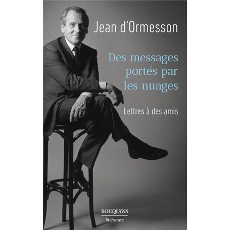 Des messages portés par les nuages - Lettres à des amis