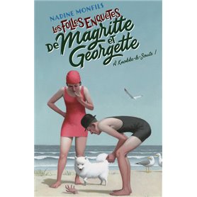 Les Folles enquêtes de Magritte et Georgette - A Knokke-le-Zoute !