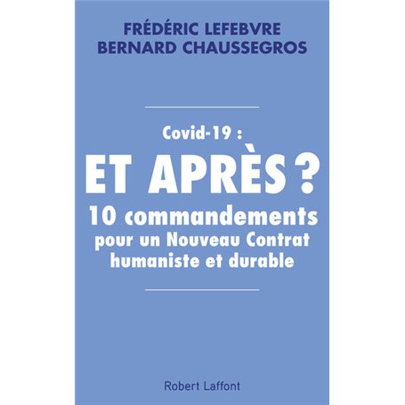 Covid-19 : et après ? - 10 commandements pour un Nouveau Contrat humaniste et durable