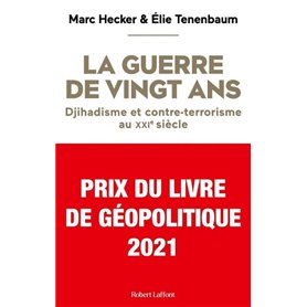 La Guerre de vingt ans - Djihadisme et contre-terrorisme au XXIe siècle