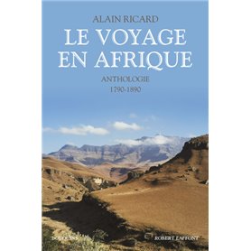 Le Voyage en Afrique - Anthologie - 1790-1890 -nouvelle édition-