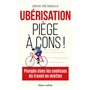 Ubérisation, piège à cons !